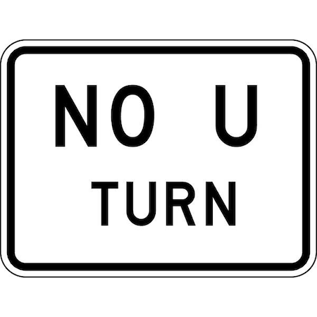 LYLE No U Turn Traffic Sign, 18 in H, 24 in W, Aluminum, Horizontal Rectangle, English, R3-4P-24HA