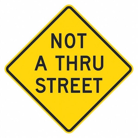 LYLE Not a Through Street Traffic Sign, 24 in H, 24 in W, Aluminum, Diamond, English, T1-5738-EG_24x24